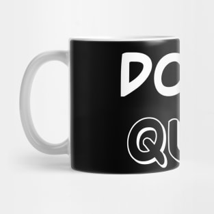 Don't Quit Mug